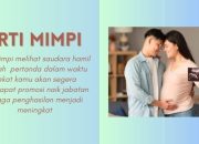 Arti Mimpi Melihat Saudara Hamil menurut Agama, Psikologi dan Primbon Jawa