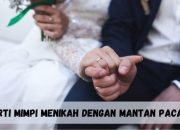 Arti Mimpi Menikah Dengan Mantan Pacar menurut Agama, Psikologi dan Primbon Jawa