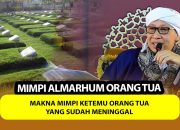 Arti Mimpi Ketemu Orang Meninggal menurut Agama, Psikologi dan Primbon Jawa