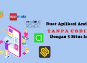 Bikin Aplikasi Android Tanpa Coding? Ini 5 Aplikasi Terbaik yang Wajib Kamu Coba!